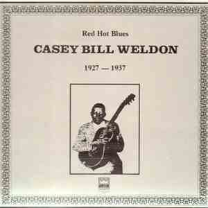 Casey Bill Weldon - Red Hot Blues 1927-1937