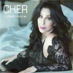 Cher - I Walk Alone