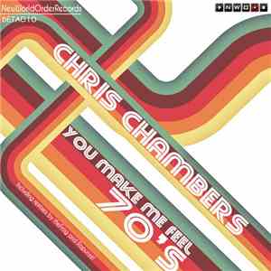 Chris Chambers  - You Make Me Feel 70's