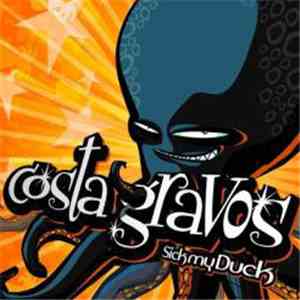 Costa Gravos - Sick My Duck