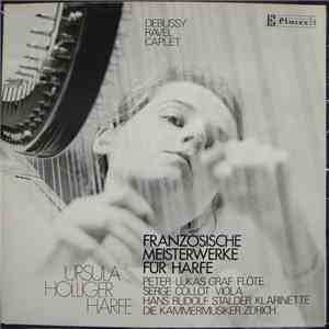 Debussy, Ravel, Caplet, Ursula Holliger, Peter-Lukas Graf, Serge Collot, Ha ...