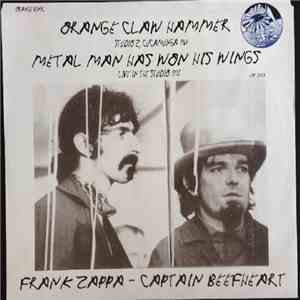 Frank Zappa, Captain Beefheart - Orange Claw Hammer / Metal Man Has Won His ...