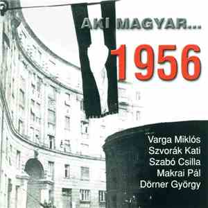 Jenei Szilveszter - Aki Magyar... /1956