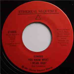 Konrad  - You Know What I Mean, Baby / All I Wanna Know Is Do You Love Me