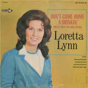 Loretta Lynn - Don't Come Home A Drinkin' (With Lovin' On Your Mind)