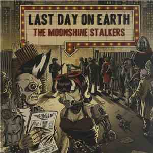 Moonshine Stalkers - Last Day On Earth