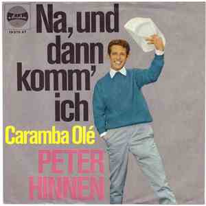 Peter Hinnen - Na, Und Dann Komm Ich / Caramba Olé