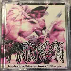 Pharsh - Peoplewhowilldieatmyhands / LSD25,etc.
