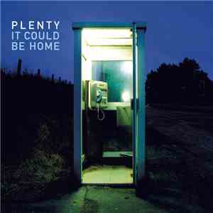 Plenty  - It Could Be Home