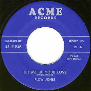 Plow Jones - Let Me Be Your Love