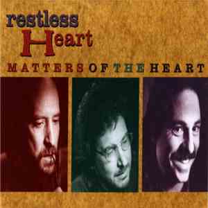 Restless Heart - Matters Of The Heart