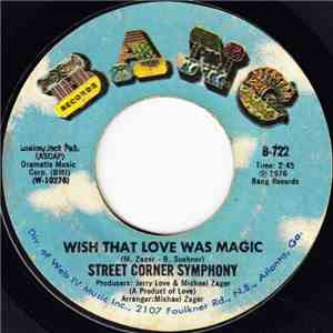 Street Corner Symphony  - Wish That Love Was Magic