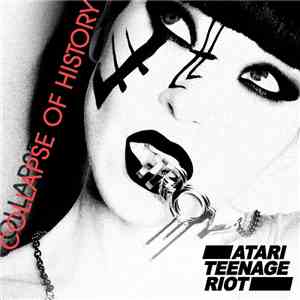 Atari Teenage Riot - Collapse Of History