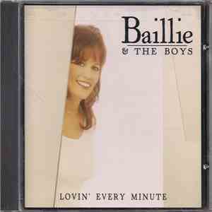 Baillie & The Boys - Lovin' Every Minute
