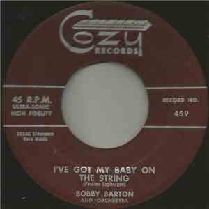 Bobby Barton And Orchestra - I've Got My Baby On The String / You Gotta Qui ...