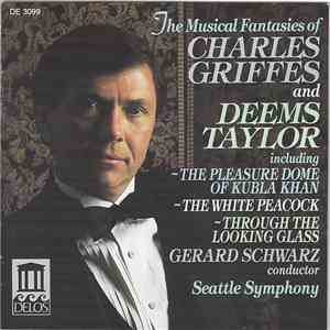 Charles Griffes • Deems Taylor — Gerard Schwarz, Seattle Symphony Orchestra ...