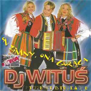 DJ Wituś - On Zimny, Ona Gorąca (Piosenki Biesiadne)