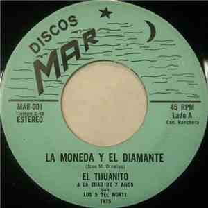 El Tijuanito - La Moneda Y El Diamante / Tu Contestacion