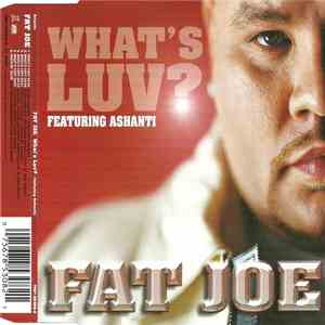 Fat Joe Featuring Ashanti - What's Luv?