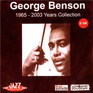 George Benson - George Benson Часть 1-2: 1965-2003 Years Collection