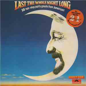 James Last - Last The Whole Night Long: 50 Non-Stop Party Greats From James ...