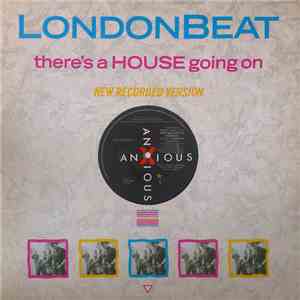 Londonbeat - There's A House Going On