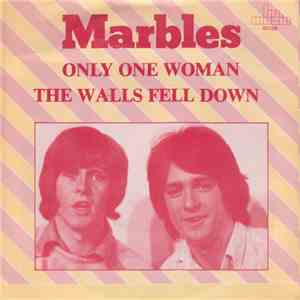 Marbles  - Only One Woman / The Walls Fell Down