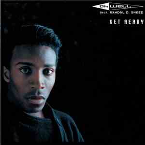 Oh Well Feat. Randal D. Sneed - Get Ready