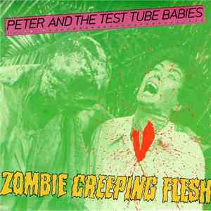 Peter And The Test Tube Babies - Zombie Creeping Flesh