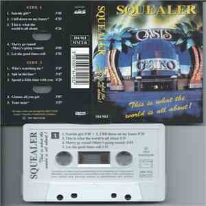 Squealer - This Is What The World Is All About