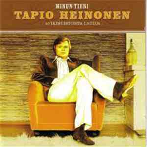 Tapio Heinonen - Minun Tieni - 40 Ikimuistoista Laulua