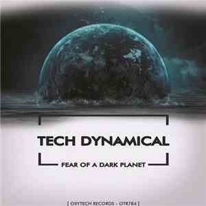 Tech Dynamical - Fear Of A Dark Planet