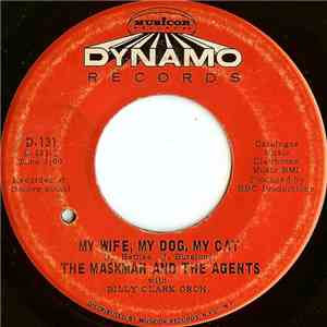 The Maskman And The Agents - My Wife, My Dog, My Cat / Love Bandito