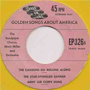 The Sandpiper Chorus, Mitch Miller And Orchestra - Golden Songs About Ameri ...