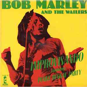 Bob Marley & The Wailers - Improvisando = Jamming / Punky Reggae Party