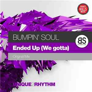Bumpin' Soul - Ended Up (We Gotta)