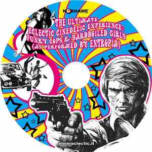 Entropia - The Eclectic Ultimate Cinedelic Experience (Funky Cops & Hard Boiled Girls)/The Last Round