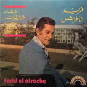 فريد الأطرش = Farid El Atrache - علشان ماليش غيرك = Alachan Malich Gheyrak