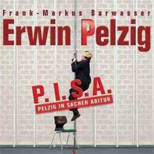 Frank-Markus Barwasser - Erwin Pelzig: P.I.S.A - Pelzig In Sachen Abitur