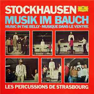 Karlheinz Stockhausen, Les Percussions De Strasbourg - Musik Im Bauch