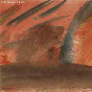 Kirill Platonkin - Trails