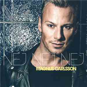 Magnus Carlsson - Nej Nej Nej