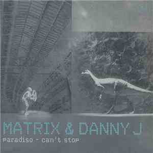 Matrix & Danny J - Paradiso / Can't Stop