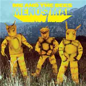 Me And The Bees - Menos Mal