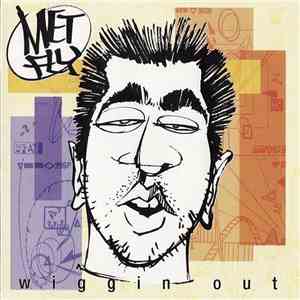 Met Fly - Wiggin' Out