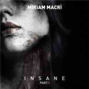 Miriam Macrì - Insane Part I