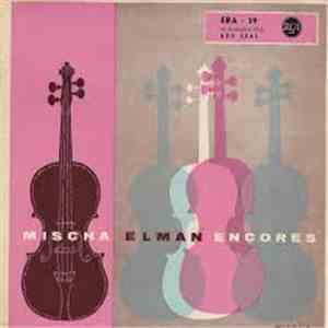 Mischa Elman With Wolfgang Rose And Leopold Mittman - Mischa Elman Encores
