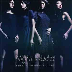 Night Works - The Eveningtime