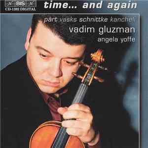 Pärt, Vasks, Schnittke, Kancheli, Vadim Gluzman, Angela Yoffe - Time... And ...