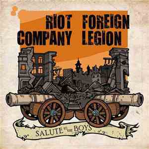 Riot Company / Foreign Legion  - Salute To The Boys